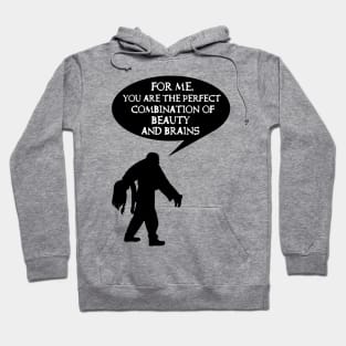 For me, you are the perfect combination of beauty and brains Hoodie